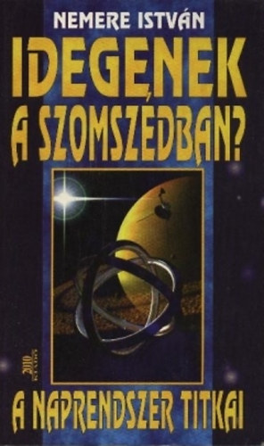 Idegenek a szomszédban - A Naprendszer titkai – Nemere István