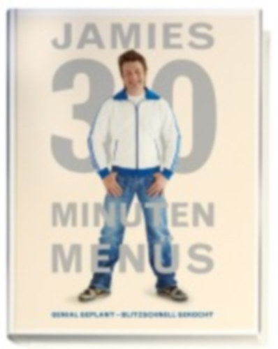 Oliver, Jamie: Jamies 30 Minuten Menüs idegen