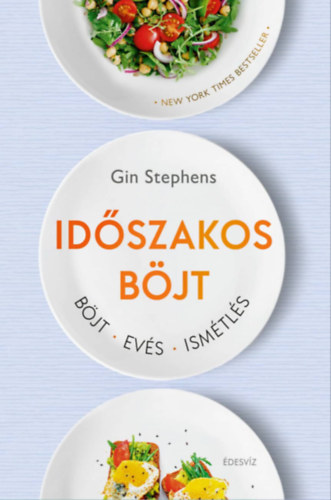 Gin Stephens: Időszakos böjt - Böjt. Evés. Ismétlés. e-Könyv