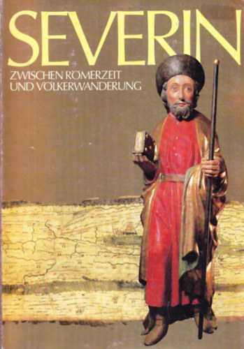 Severin – Zwischen Römerzeit und Völkerwanderung antikvár