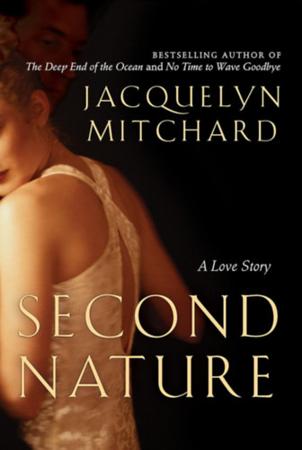 Jacquelyn Mitchard: Second Nature: A Love Story antikvár