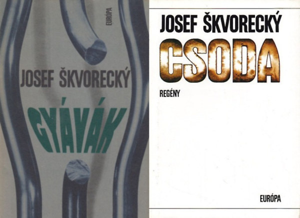 Josef Skvorecky, Josef Skvorecky, Josef Skvorecky, Josef Skvorecky, Josef Skvorecky, Josef Škvorecký, Josef Škvorecký: 2 db Josef Skvorecky regény: Csoda + Gyávák antikvár