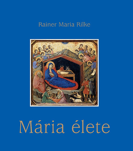 Rainermaria, Rilke: Mária élete antikvár
