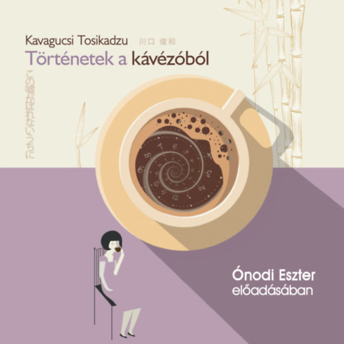Kavagucsi Tosikadzu: Történetek a kávézóból - Hangoskönyv hangos
