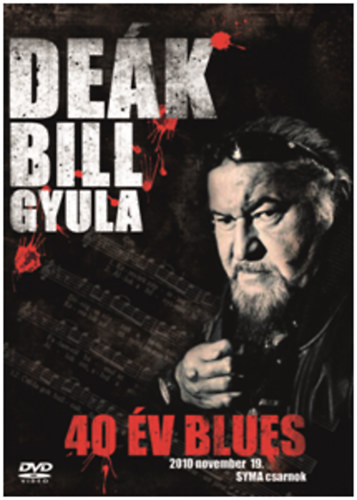 Deák Bill Gyula: 40 év blues DVD