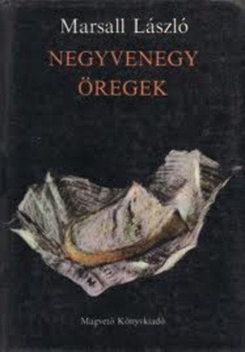 Marsall László: Negyvenegy öregek antikvár