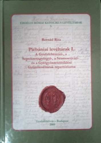 Bernád Rita: Plébániai levéltárak I. könyv