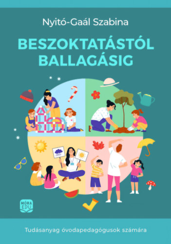 Nyitó-Gaál Szabina: Beszoktatástól ballagásig könyv