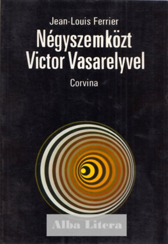 Jean-Louis Ferrier: Négyszemközt Victor Vasarelyvel antikvár