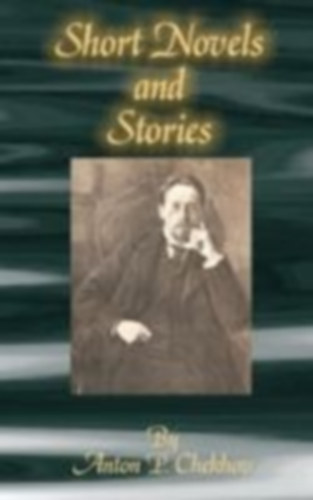 Chekhov, Anton Pavlovich: Short Novels and Stories idegen