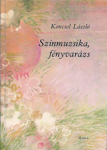 Koncsol László: Színmuzsika, fényvarázs antikvár
