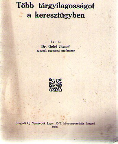 Dr. Gelei József: Több tárgyilagosságot a keresztügyben antikvár