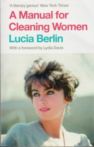 Lucia Berlin: A Manual for Cleaning Women idegen