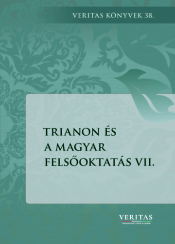 Trianon és a magyar felsőoktatás VII. könyv