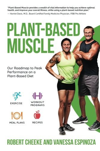 Robert Cheeke, Vanessa Espinoza: Plant-Based Muscle: Our Roadmap to Peak Performance on a Plant-Based Diet antikvár