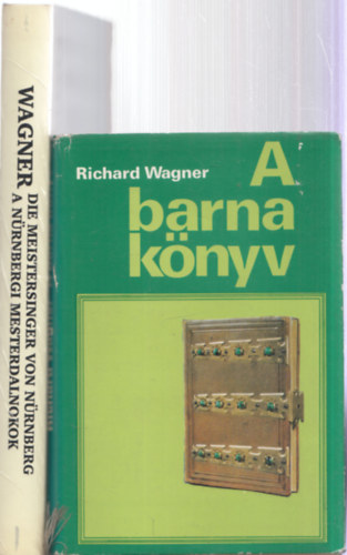 Richard Wagner: 2 db. zenei mű (A nürnbergi mesterdalnokok + A barna könyv - Napló, feljegyzések 1865 - 1882) antikvár