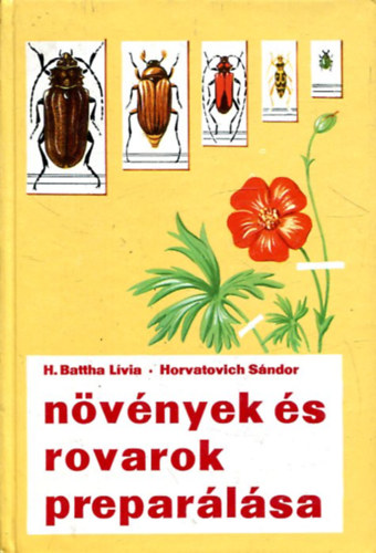 Battha L.- Horvatovich S.: Növények és rovarok preparálása antikvár