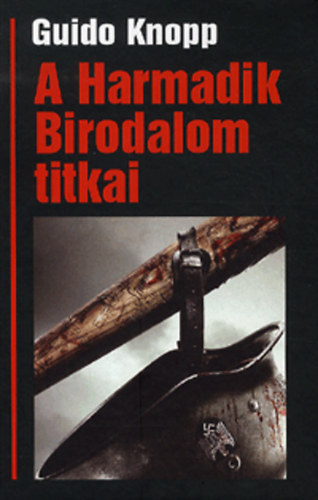 Guido Knopp: A Harmadik Birodalom titkai antikvár