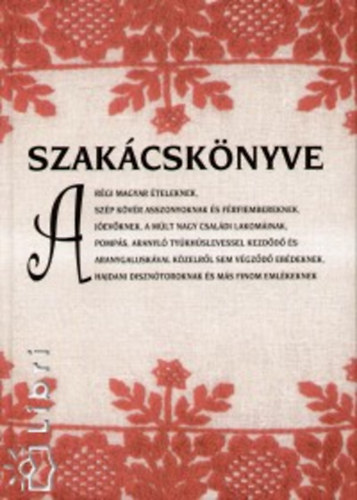 Szakácskönyve a régi magyar ételeknek antikvár