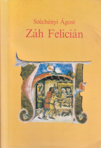 Széchényi Ágost: Záh Felicián (Számozott) - Dedikált antikvár