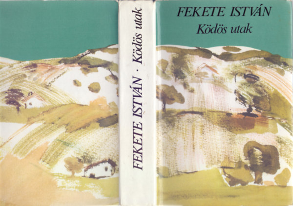 Fekete István: Ködös utak - Válogatott elbeszélések és kisregények antikvár