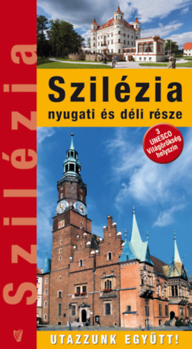 Etédi Alexa, Marton Jenő, Munkácsi Zsolt, Varga Zsolt, Wojciech Mlynarczyk: Szilézia nyugati és déli része könyv