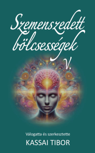 Szemenszedett bölcsességek V. könyv