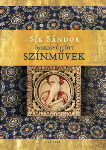 Sík Sándor: Összegyűjtött színművek I-III. könyv