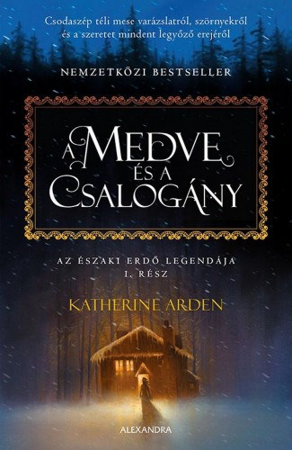 Katherine Arden: A medve és a csalogány e-Könyv