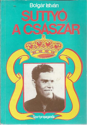 Bolgár István: Suttyó a császár antikvár