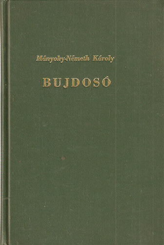 Mányoky-Németh Károly: Bujdosó - Dedikált antikvár
