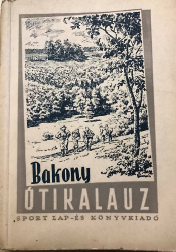 Sport Lap- és Könyvkiadó: Bakony útikalauz antikvár