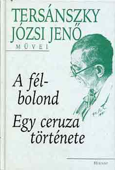 Tersánszky Józsi Jenő: A félbolond - Egy ceruza története antikvár