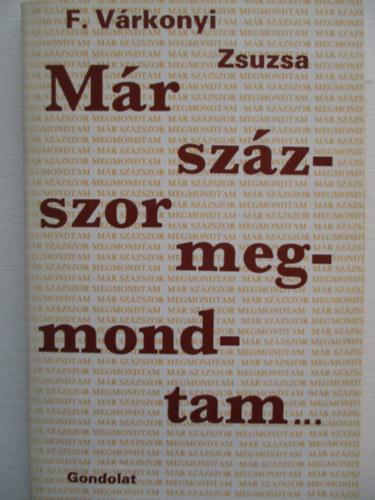 F. Várkonyi Zsuzsa: Már százszor megmondtam antikvár