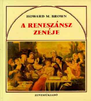 Howard M. Brown: A reneszánsz zenéje antikvár