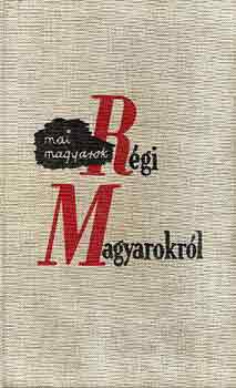 Fejtő Ferenc: Mai magyarok régi magyarokról antikvár