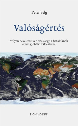Valóságértés Milyen nevelésre van szüksége a fiataloknak a globális válságban antikvár