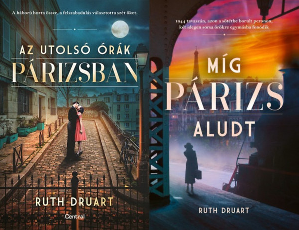 Ruth Druart: 2 db Ruth Druart romantikus regény: Az ​utolsó órák Párizsban + Míg ​Párizs aludt antikvár