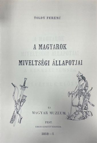Toldy Ferenc: A magyarok miveltségi állapotjai (hasonmás kiadás) antikvár