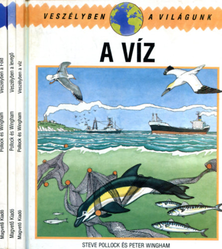 Steve Pollock és Peter Wingham: Veszélyben a világunk - 3 db antikvár