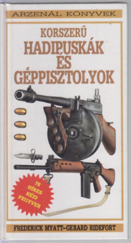 Frederick Myatt-Ridefort: Korszerű hadipuskák és géppisztolyok antikvár