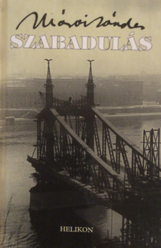 Márai Sándor: Szabadulás - Márai Sándor művei antikvár