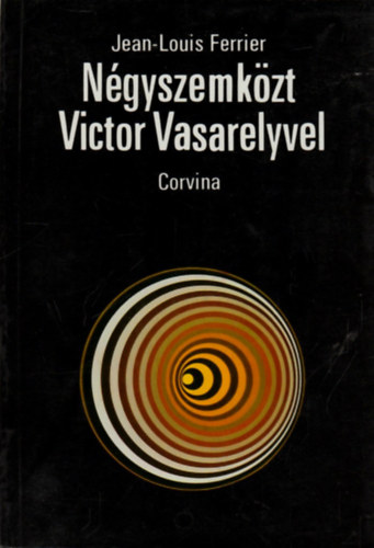 Jean-Louis Ferrier: Négyszemközt Victor Vasarelyvel antikvár