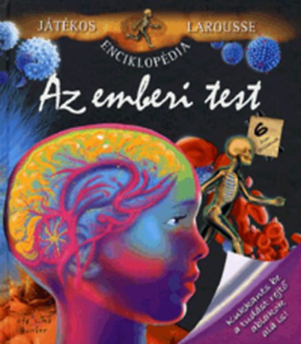 Az emberi test - Játékos Larousse enciklopédia antikvár