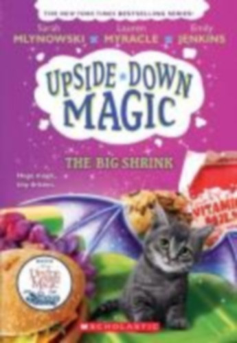 Mlynowski, Sarah - Myracle, Lauren - Jenkins, Emily: The Big Shrink (Upside-Down Magic #6) idegen