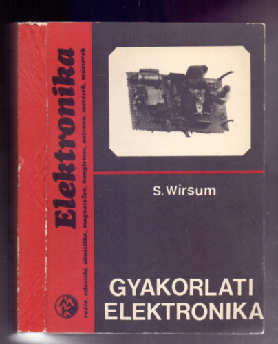 S. Wirsum: Gyakorlati elektronika antikvár