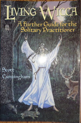 Scott Cunninngham: Living Wicca - A Further Guide for the Solitary Practitioner antikvár