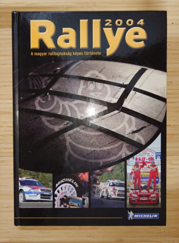 Rallye 2004 - A magyar ralibajnokság képes története antikvár