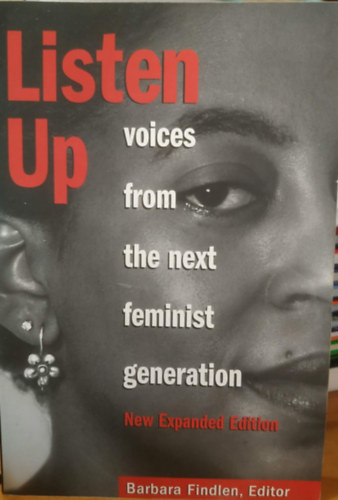 Barbara Findlen: Listen Up - Voices from the Next Feminist Generation - New Expanded Edition (Seal Press) antikvár