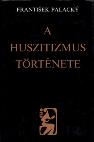 Frantisek Palacky: A huszitizmus története antikvár